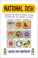 National Dish: Around the World in Search of Food, History, and the Meaning of Home 0735223165 Book Cover