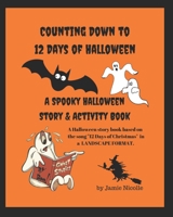 Counting Down to 12 Days of Halloween: Book Set to 12 Days of Christmas Song 1688597530 Book Cover