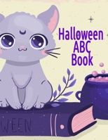 Halloween ABC Book: Alphabet Activity Book for Toddlers & Kids 3-5 - Letter Tracing Book For Preschoolers To Learn How To Write Spooky Letters & Words From A To Z B07Y24WX16 Book Cover
