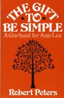 The Gift to Be Simple: A Garland for Ann Lee 0871401037 Book Cover