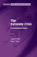 The Eurozone Crisis: A Constitutional Analysis 1107056551 Book Cover