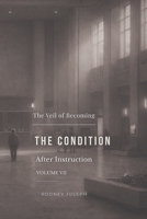 Volume VII — After Instruction (The Veil of Becoming) B0GZC75GS9 Book Cover