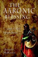 The Aaronic Blessing 1413716431 Book Cover