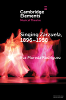 Singing Zarzuela, 1869-1958: Approaching Portamento and Musical Expression Through Historical Recordings 1009419242 Book Cover