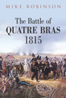 The Battle of Quatre Bras 1815 0752457608 Book Cover
