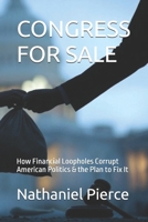 CONGRESS FOR SALE: How Financial Loopholes Corrupt American Politics & the Plan to Fix It B0DXZ2NLSD Book Cover