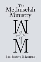 The Methuselah Ministry 1530615232 Book Cover