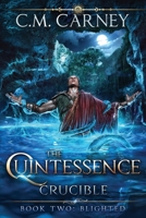 The Quintessence: Crucible Book 2 - Blighted: B09JRGNG47 Book Cover
