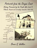 Postcards from the Oregon Coast: History Presented by the People Who Lived It 1790517664 Book Cover