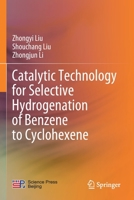 Catalytic Technology for Selective Hydrogenation of Benzene to Cyclohexene 9811564132 Book Cover