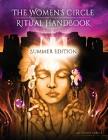 The Women's Circle Ritual Handbook : Summer Edition 0991483790 Book Cover
