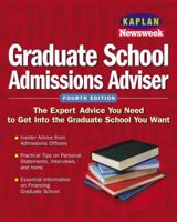 Kaplan/Newsweek Graduate School Admissions Adviser, Fourth Edition (Get Into Graduate School) 0743214005 Book Cover