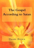 The Gospel According to Satan 1468177214 Book Cover