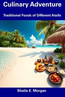 Culinary Adventure: Traditional Foods of Different Atolls B0F2SRCLT9 Book Cover