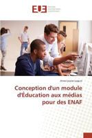Conception Dun Module Da0/00ducation Aux Ma(c)Dias Pour Des Enaf 3841677533 Book Cover