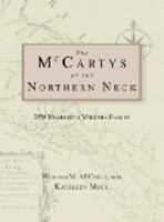 The McCartys of the Northern Neck: 350 Years of a Virginia Family 0976715503 Book Cover