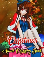 Christmas Adult Coloring Book: A Coloring Book for Adults Stress Relieving Coloring Pages, Coloring Book for Relaxation and Stress management Festive Ornaments Christmas designs, Christmas trees, Stre 1708026746 Book Cover