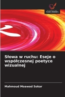 Slowa w ruchu: Eseje o wspólczesnej poetyce wizualnej (Polish Edition) 6209526152 Book Cover