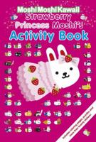 MoshiMoshiKawaii: Strawberry Princess Moshi's Activity Book 0763662372 Book Cover