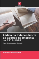 A ideia da independência da Geórgia na imprensa de 1917-1918 (Portuguese Edition) 6204726579 Book Cover