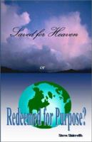 Saved for Heaven or Redeemed for Purpose 0971638020 Book Cover