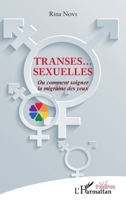 Transes. . . Sexuelles: Ou comment soigner la migraine des yeux (Théâtres) (French Edition) 2343070083 Book Cover