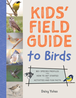 National Audubon Society Kids' Field Guide to Birds: 80+ Species Profiles * How to Get Started * Activities and Fun Facts 0760385610 Book Cover