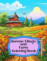 Serene Village and Farm Coloring Book B0CLC1CXVW Book Cover