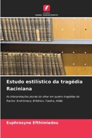 Estudo estilístico da tragédia Raciniana (Portuguese Edition) 6208521149 Book Cover
