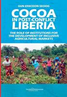 Cocoa in Post-Conflict Liberia: The Role of Institutions for the Development of Inclusive Agricultural Markets 9171067833 Book Cover