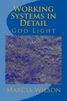 Working Systems in Detail: God Light 1499661754 Book Cover