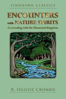 Encounters with Nature Spirits: Co-creating with the Elemental Kingdom 1620558378 Book Cover