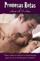 Promesas Rotas 145642081X Book Cover