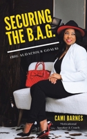 Securing the B.A.G.: (Big Audacious Goals) B0BX6BDGYS Book Cover