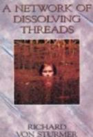 A network of dissolving threads 1869400542 Book Cover