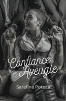 Confiance Aveugle B0BYCD1CG3 Book Cover