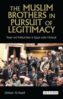 In Pursuit of Legitimacy: The Muslim Brothers and Mubarak, 1982-2000 1850436320 Book Cover