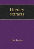 Literary Extracts Selected from Book V of the Authorized Series of Readers for Examination in Eng. Literature, or Candidates for Third Class Certificates 1014717159 Book Cover