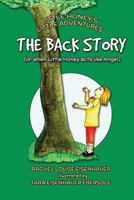 The Back Story: Or When Little Honey Acted Like Angel 151507935X Book Cover
