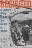 Besieged: A Doctor's Story of Life and Death in Beirut 1550132199 Book Cover