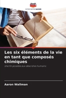 Les six éléments de la vie en tant que composés chimiques (French Edition) 6208513871 Book Cover