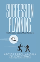 Succession Planning: The Need Leaders Must Address 1633602222 Book Cover