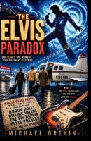 The Elvis Paradox (The Fractured Time Series) B0HDTJYQD4 Book Cover