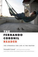 The Fernando Coronil Reader: The Struggle for Life Is the Matter 1478003960 Book Cover