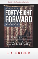 FORTY-EIGHT FORWARD: The Mandate for Reclaiming and Rebuilding America B0FMZLGHMM Book Cover
