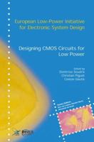 Designing CMOS Circuits for Low Power (European Low-Power Initiative for Electronic System Design (Series).) 1402072341 Book Cover