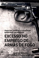 Excesso No Emprego De Armas De Fogo (Portuguese Edition) 6525432049 Book Cover