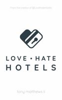 Love Hate Hotels 0578516551 Book Cover