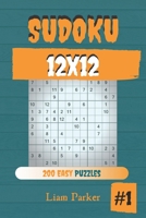 Sudoku 12x12 - 200 Easy Puzzles vol.1 1708312900 Book Cover