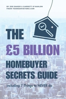 The £5 BILLION Homebuyer Secrets Guide 1399971506 Book Cover